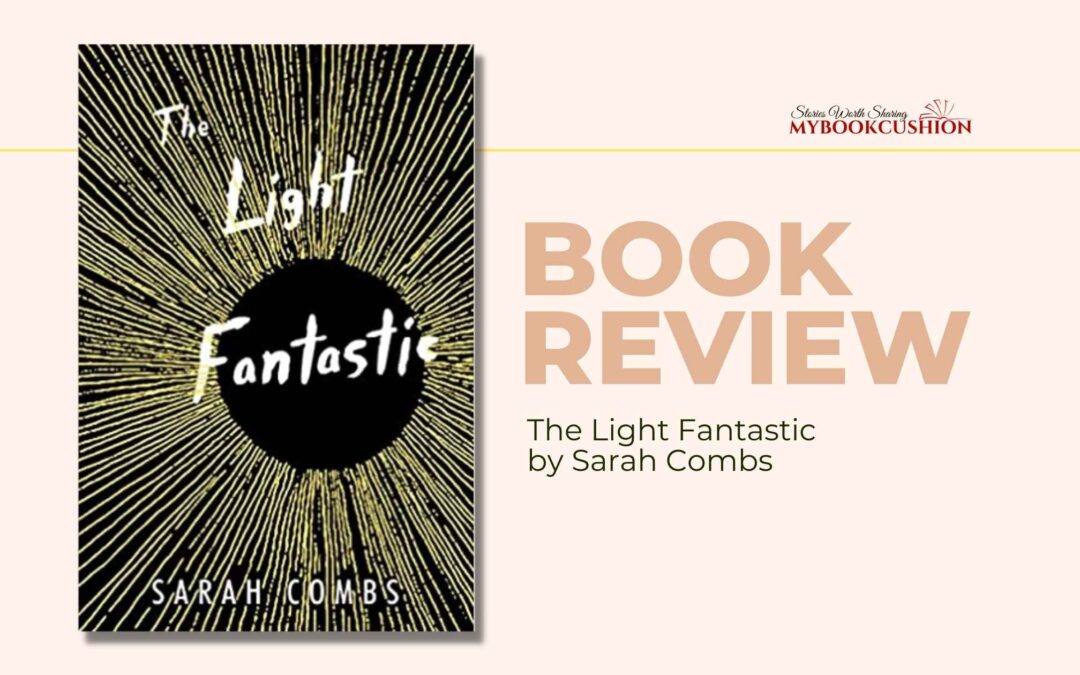 Book Review: The Light Fantastic by Sarah Combs