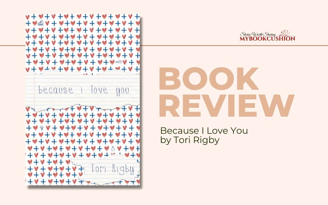 Book Review: Because I Love You by Tori Rigby